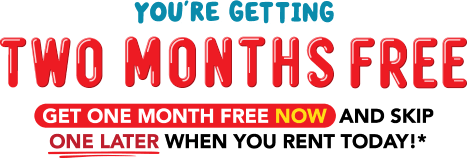 You're getting two months free. Get one month free now and skip one later when you rent today!*