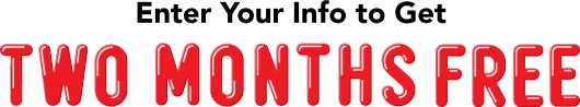 Enter your info to get two months free.