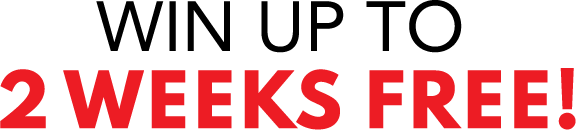 Win up to 2 weeks free!