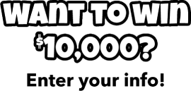 Want to win $10.000? Enter your info!