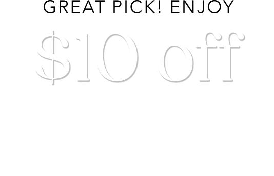 Great Pick! Enjoy $10 off the down payment on your next agreement Plus, come in store for an additional $10 off! Check your email for details.
